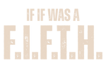 If if was a fifth - Home